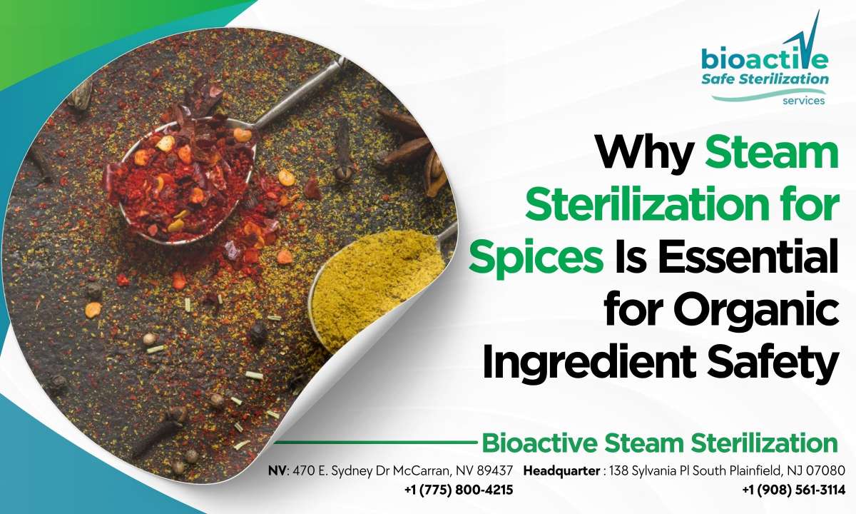 Why Steam Sterilization for Spices Is Essential for Organic Ingredient Safety