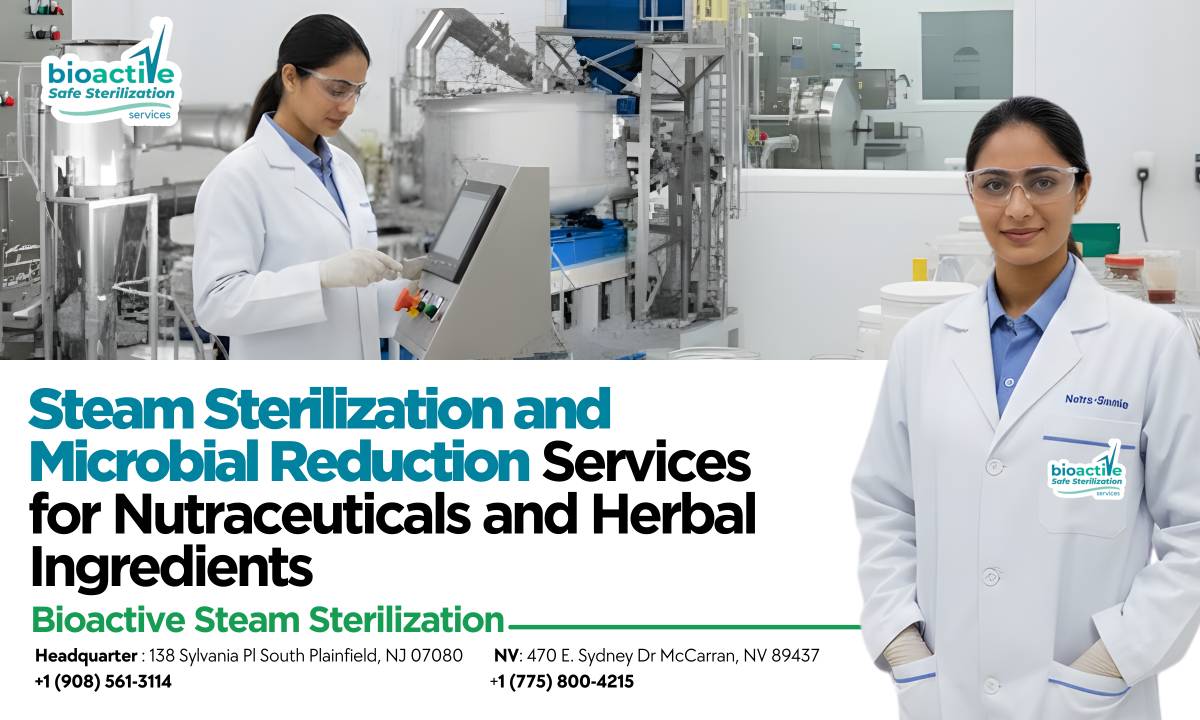 Steam Sterilization and Microbial Reduction Services for Nutraceuticals and Herbal Ingredients