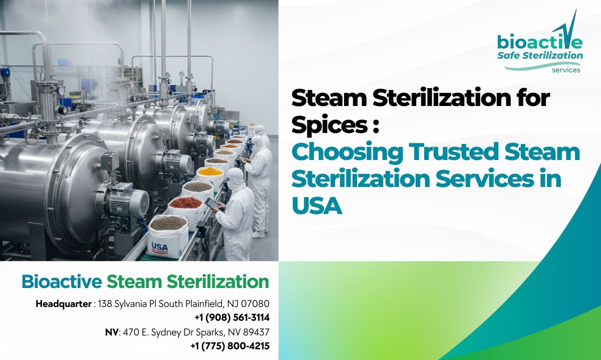 Steam Sterilization for Spices: Choosing Trusted Steam Sterilization Services in USA