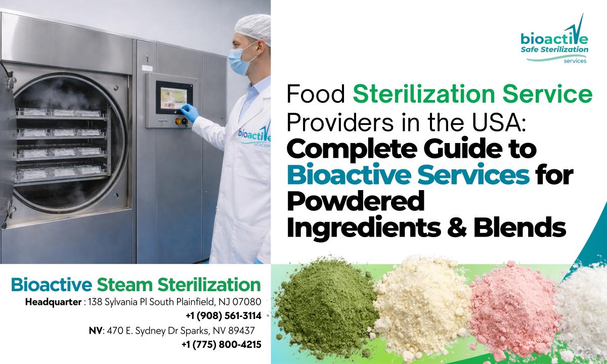 Food Sterilization Service Providers in the USA: Complete Guide to Bioactive Services for Powdered Ingredients & Blends