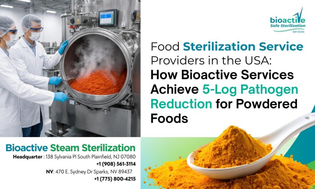 Steam sterilization process for powdered foods achieving 5-log pathogen reduction in a U.S. food processing facility
