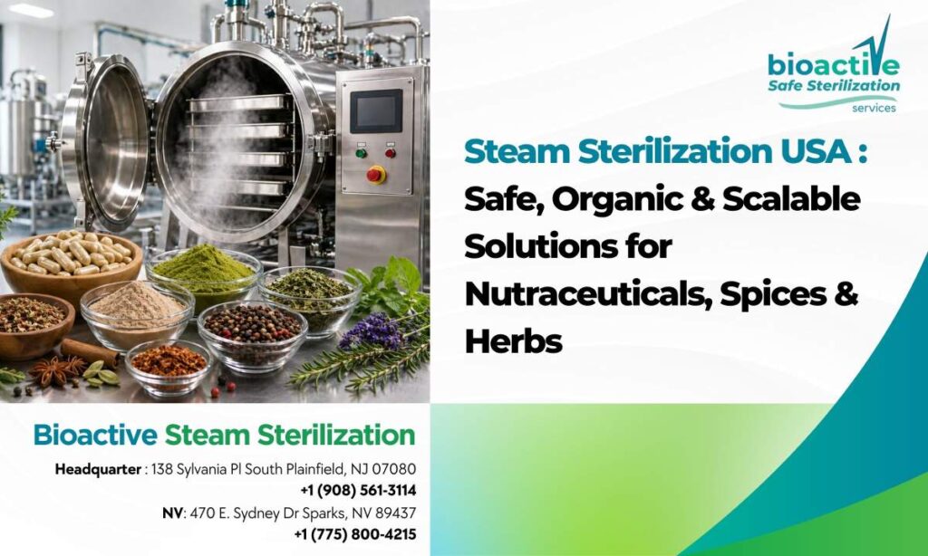 steam sterilization USA process for nutraceuticals and herbs