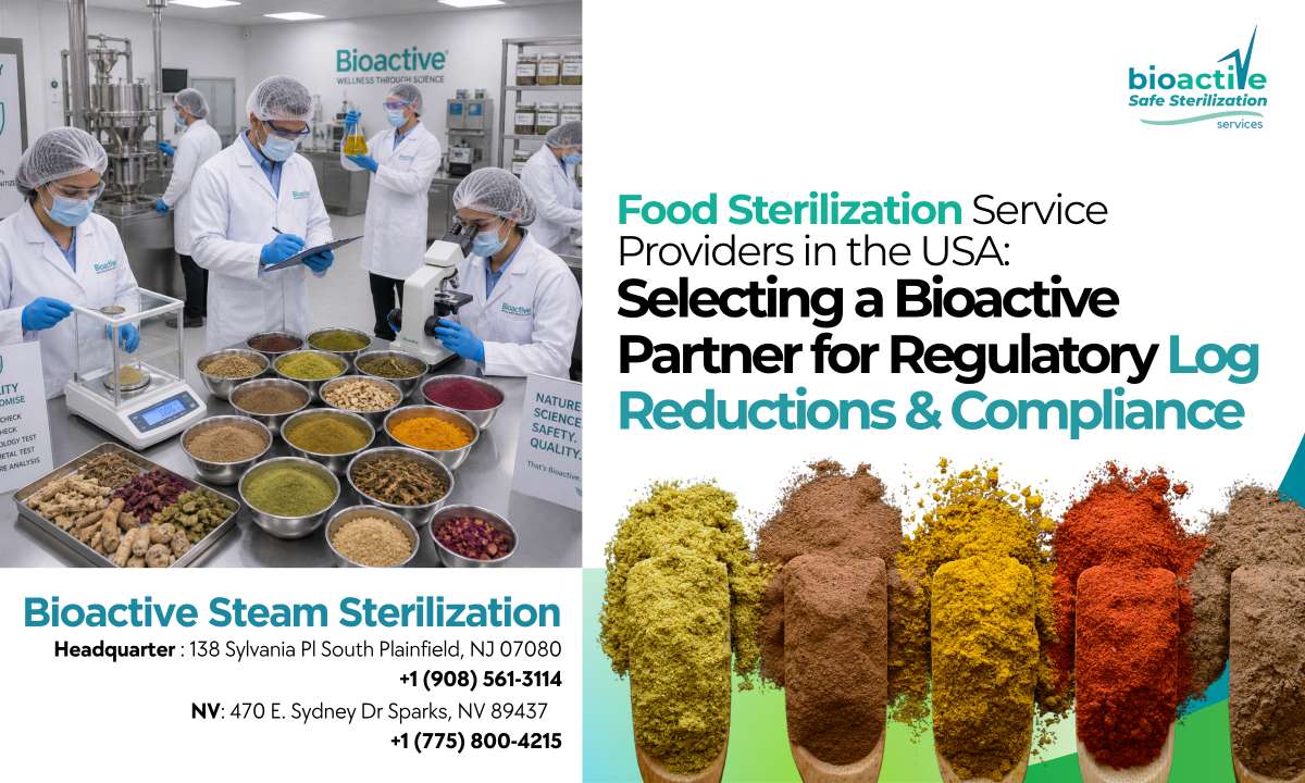 Food Sterilization Service Providers in the USA: Selecting a Bioactive Partner for Regulatory Log Reductions & Compliance