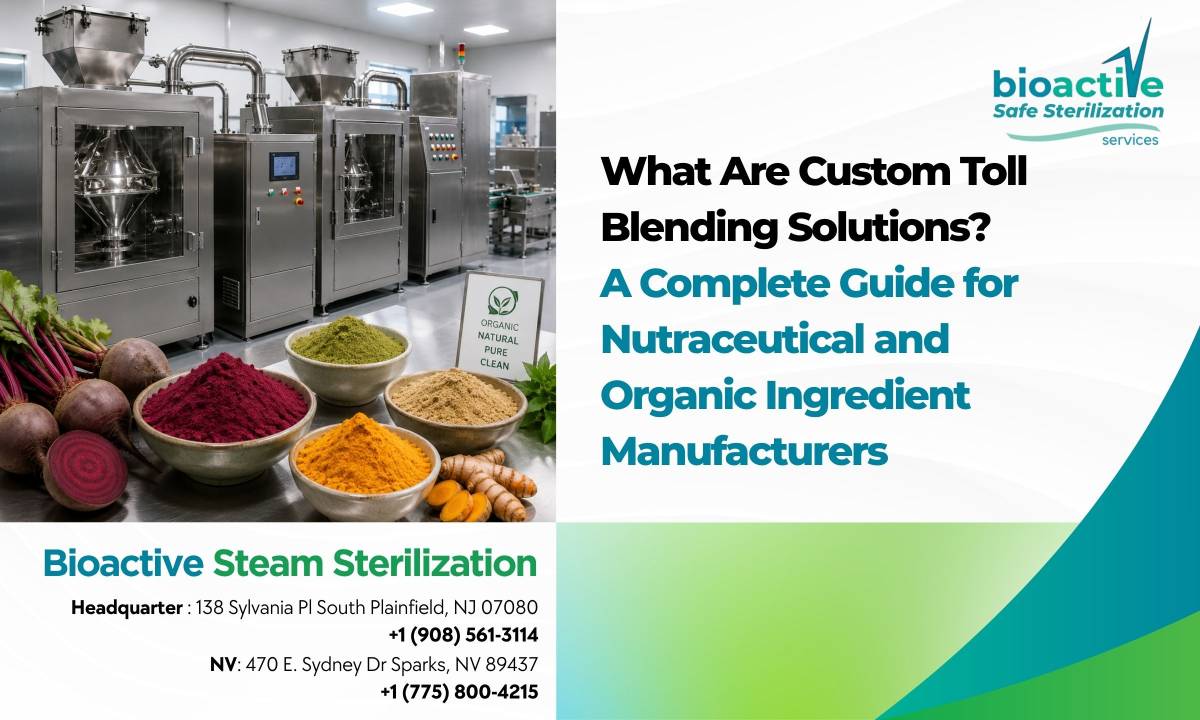 What Are Custom Toll Blending Solutions? A Complete Guide for Nutraceutical and Organic Ingredient Manufacturers