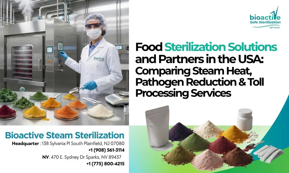 Food Sterilization Solutions and Partners in the USA: Comparing Steam Heat, Pathogen Reduction & Toll Processing Services