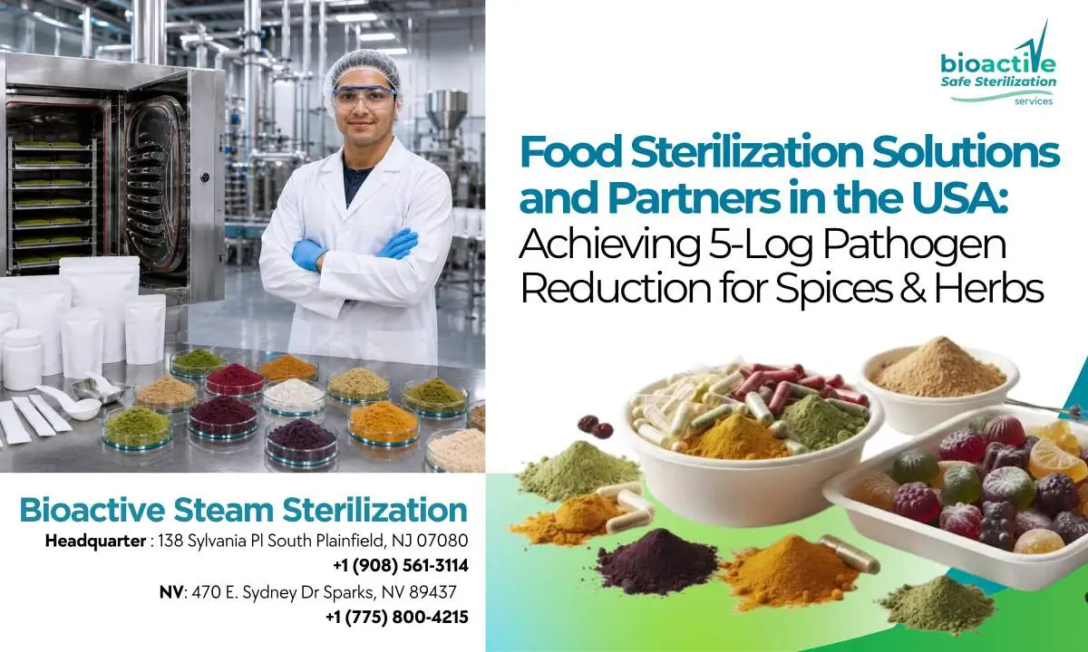 Food Sterilization Solutions and Partners in the USA: Achieving 5-Log Pathogen Reduction for Spices & Herbs