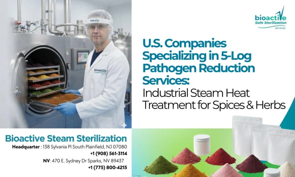 Commercial steam sterilization processing powdered food ingredients for validated 5-log microbial inactivation in the USA
