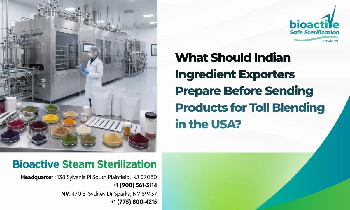 What Should Indian Ingredient Exporters Prepare Before Sending Products for Toll Blending in the USA?